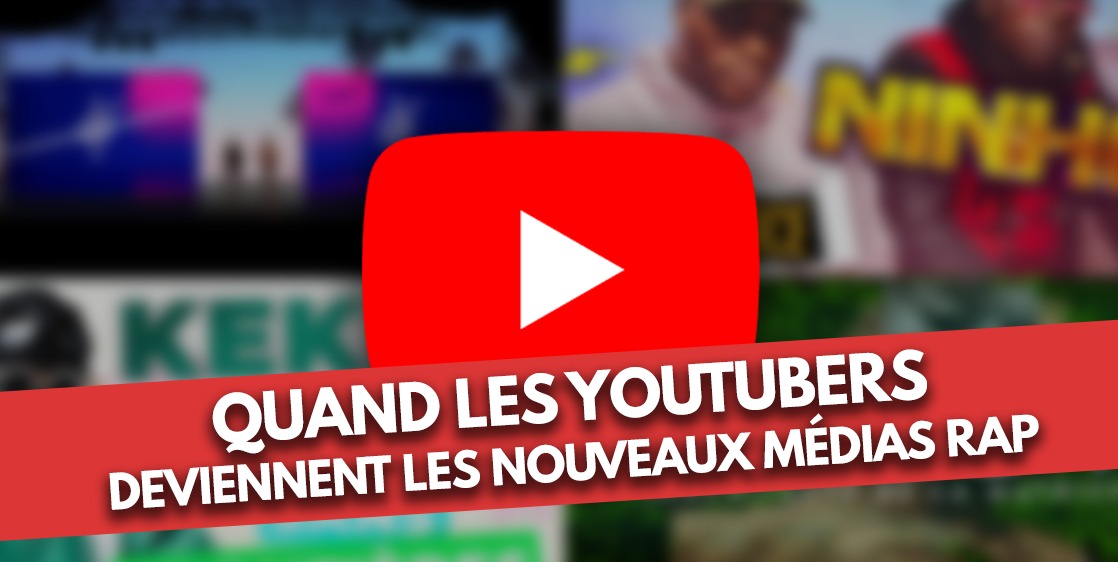 DOSSIER : Quand les YouTubers deviennent les nouveaux médias rap